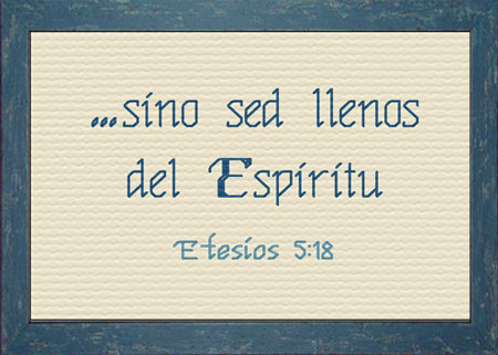 Sino sed llenos del Espiritu - Efesios 5:18